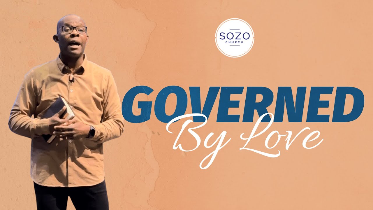 GOVERNED BY LOVE // THE POWER OF LOVE // SOZO CHURCH // MARLANDO JORDAN