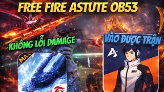 Mod Skin Ff Ff Astute New Update Ob53, Vào Được Trận, Không Lỗi Damage, Thấy Được Đồ