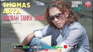 Thomas Arya - Berobah Tanpa Sebab ( Official Music )