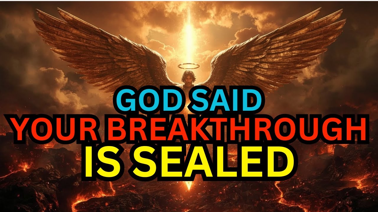 CHOSEN ONE, YOUR BREAKTHROUGH IS SEALED — NOTHING CAN STOP IT