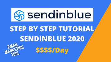 SENDINBLUE TUTORIAL 2020 - STEP BY STEP TUTORIAL FOR BEGINNERS