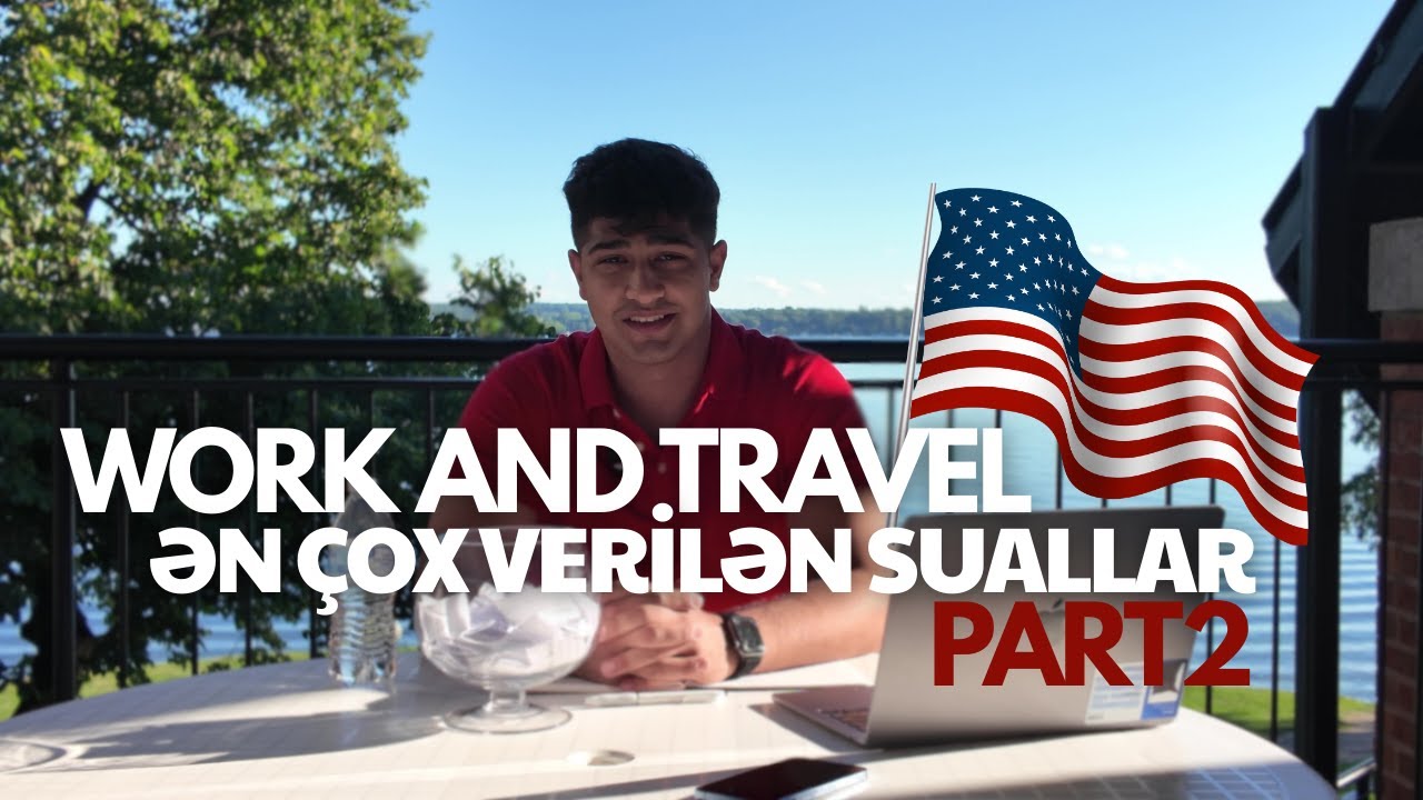Work & Travel – Ən çox verilən suallar və cavablar (Part 2)