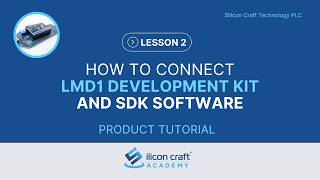 Información Lesson2 Tutorial : How to Connect The LMD1 Development Kit & SDK Software [Silicon Craft Academy] Noticias