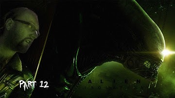 Alien: Isolation (Part 12) walkthrough | SO CLOSE!!!
