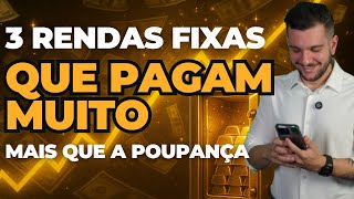 3 Investimentos de Renda Fixa Para Ganhar (Bem) Mais que a Poupança