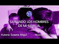 SANANDO LOS HOMBRES DE MI FAMILIA