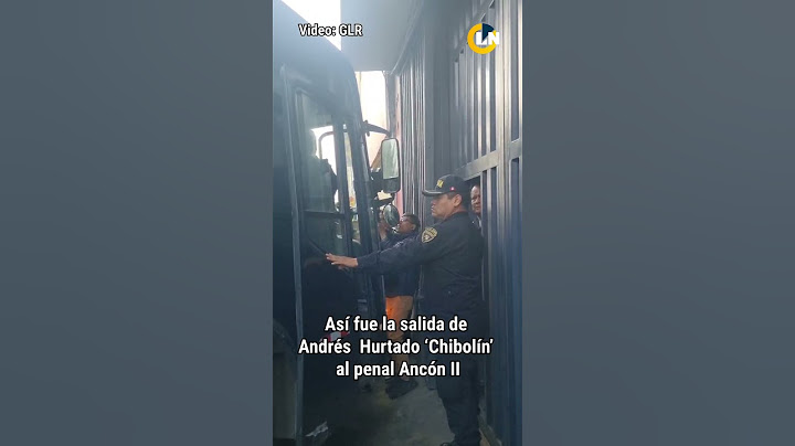Andrés Hurtado ‘Chibolín’ fue trasladado al establecimiento penitenciario Ancón II