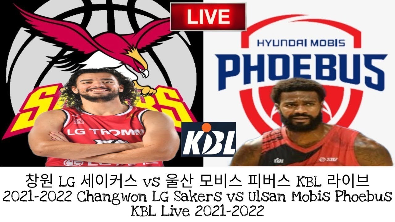 Ulsan Mobis Phoebus vs Changwon LG Sakers KBL Live 2022