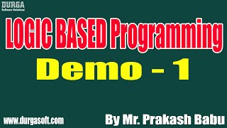 LOGIC BASED Programming tutorials || Demo - 1 || by Mr. Prakash Babu On 13-08-2021 @5PM IST