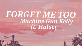 Machine Gun Kelly -Forget Me Too (lyrics) Ft. Halsey