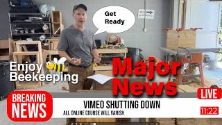 Important Announcement for My Beekeeping Course Students-Vimeo shutting down!