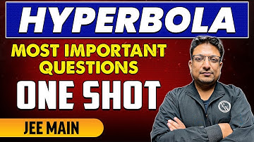 Hyperbola - Most Important Questions in 1 Shot | JEE Main