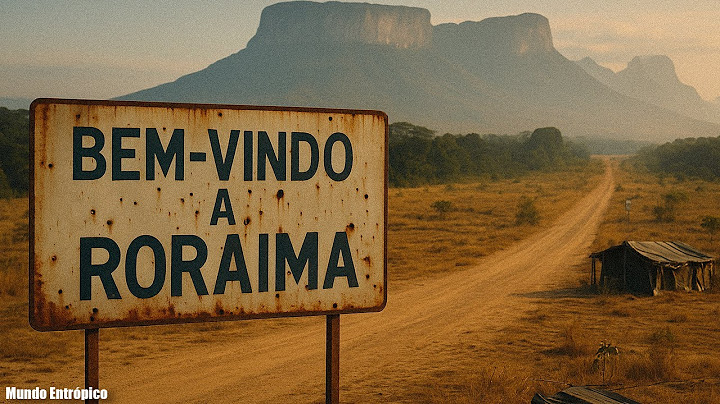 Por que Tão Poucos Brasileiros Vivem em Roraima?