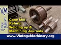 Cane Mill Roller Refurb: Welding up Journals and Machining them Back Down