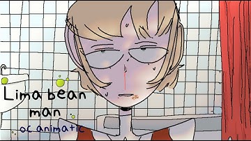 Lima Bean Man || Animatic