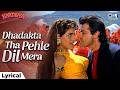 Dhadakta Tha Pehle Dil Mera Yun Hi - Lyrical | Kartavya | Kumar Sanu, Alka Yagnik | Hindi Song