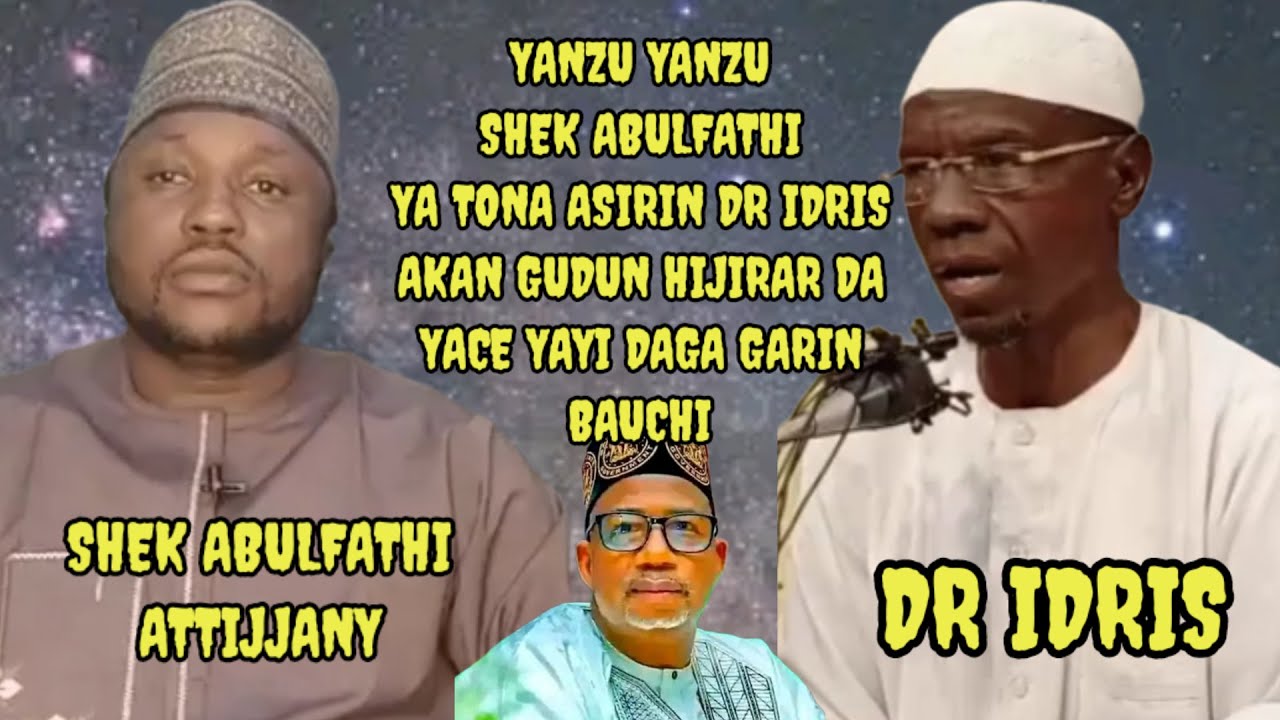YANZU YANZU SHEK ABULFATHI YA TONA ASIRIN DR IDRIS AKAN FICEWAR DA YAYI ...
