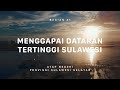 GUNUNG LATIMOJONG - Atap Negeri Sulawesi Selatan #1