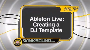 Ableton Live: Creating a DJ Template | WinkSound