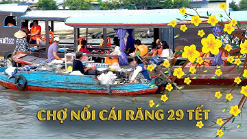 Chợ Nổi Cái Răng 29 Tết