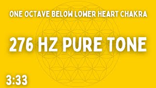 ⚡ 276 HZ PURE TONE ⚡ ONE OCTAVE BELOW LOWER HEART CHAKRA ⚡ BEN SHAMAN