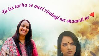 tu Iss Tarah Se Meri Zindagi Mein Shaamil Hai  Presenting My Cover Of The Evergreen Classic