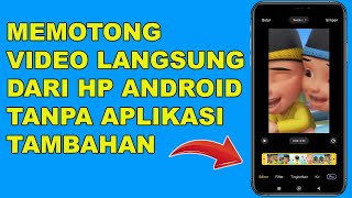 [TANPA APLIKASI] CARA MEMOTONG VIDEO LANGSUNG DARI HP ANDROID | CARA MEMOTONG VIDEO DI GALERI