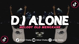 DJ ALONE X MELODY OLD MENGKANE VIRAL TIKTOK