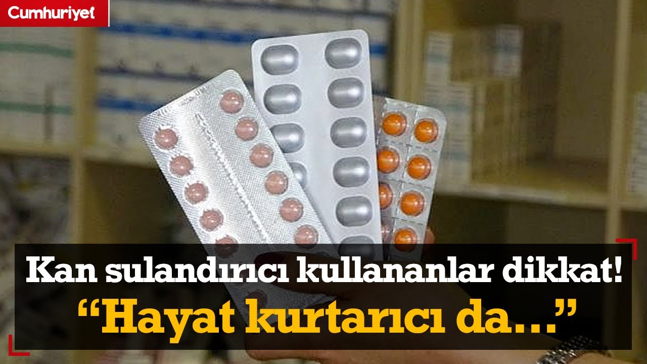 Kan sulandırıcı kullananlar dikkat! 