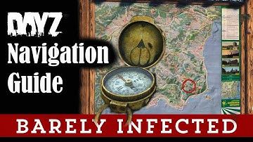 DayZ Navigation & Map Guide - DayZ 1.0 Guides - Ep.4 - Beginners