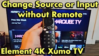 Element 4K Smart Xumo TV: How to Change HDMI 1, HDMI 2 without Remote