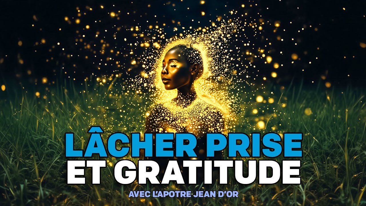 Pourquoi la gratitude change tout (et comment lâcher prise vraiment)