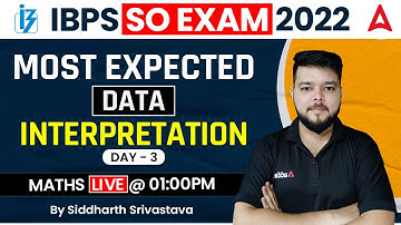 IBPS SO Most Expected Data Interpretation Day-3 | IBPS SO Maths By Siddharth Srivastava