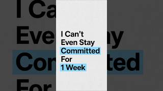 I can’t even STAY COMMITTED for 1 week#consistency #discipline #mindset #theunstructured #6419