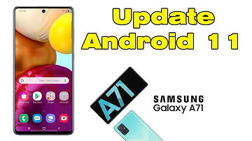How to upgrade Samsung A71 to Android 11 (One UI 3.0)