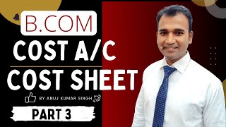 cost accounting for b.com || cost sheet || sol/du || cost account || 2nd year b.com class