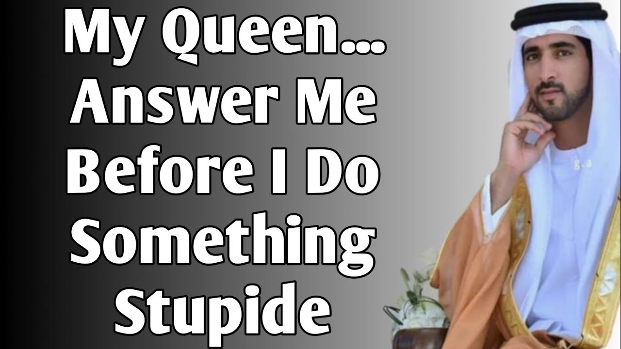 My Queen... Answer Me Before I Do Something Stupid | fazza New English translate poem|fazza king 👑