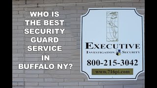 Looking for the Best Security Guard Service Company in Buffalo NY?Executive Investigation & Security