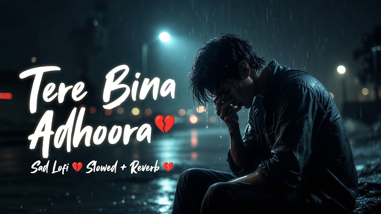Tere Bina Adhoora | Arijit Singh Official Sad Song | Sunke Dil Toot Jayega 💔