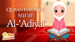 Learn Quran For Kids | Surat Al-&#39;Adiyat سورة العاديات‎ ☀️ MiniMuslims