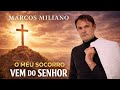 O MEU SOCORRO VEM DO SENHOR – Marcos Miliano (Áudio Oficial)