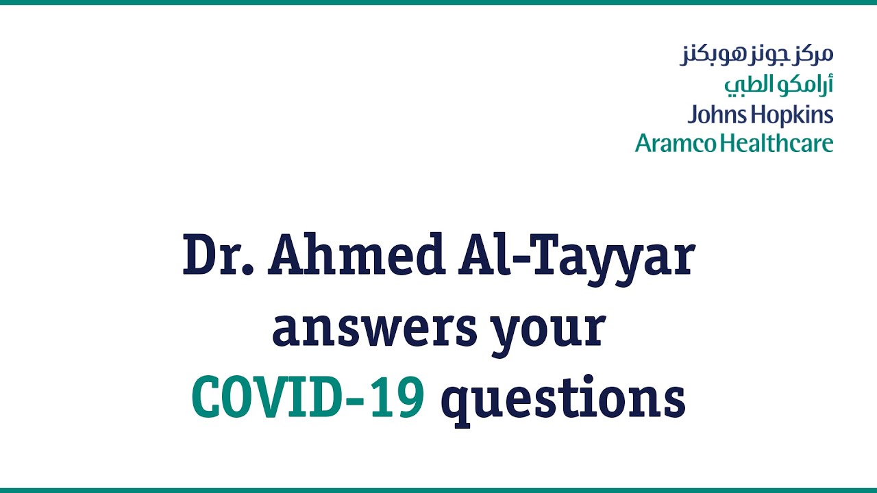 Dr. Al-Tayyar answers COVID-19 questions