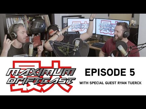 MAXIMUM Driftcast: Gets Tuerck'd! (with special guest Ryan Tuerck)