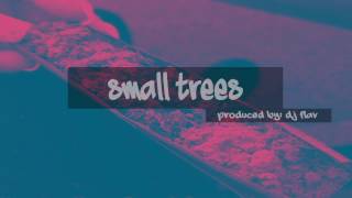 Small Trees Produced By X Beatshack
