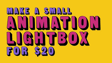 Make A $20 DIY Animation Lightbox