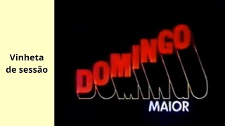 Vinheta Domingo Maior 1976 1989 Hd