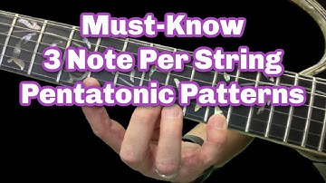 Monday Guitar Motivation: 3 Note Per String Pentatonic Patterns