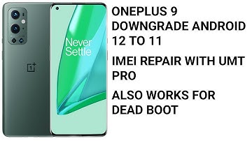 ONEPLUS 9 IMEI Repair | Downgrade To Android 11 From 12 | Full Guide