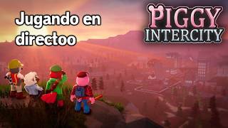 Jugando Piggy Intercity en Directo mientras charlamos de la vida