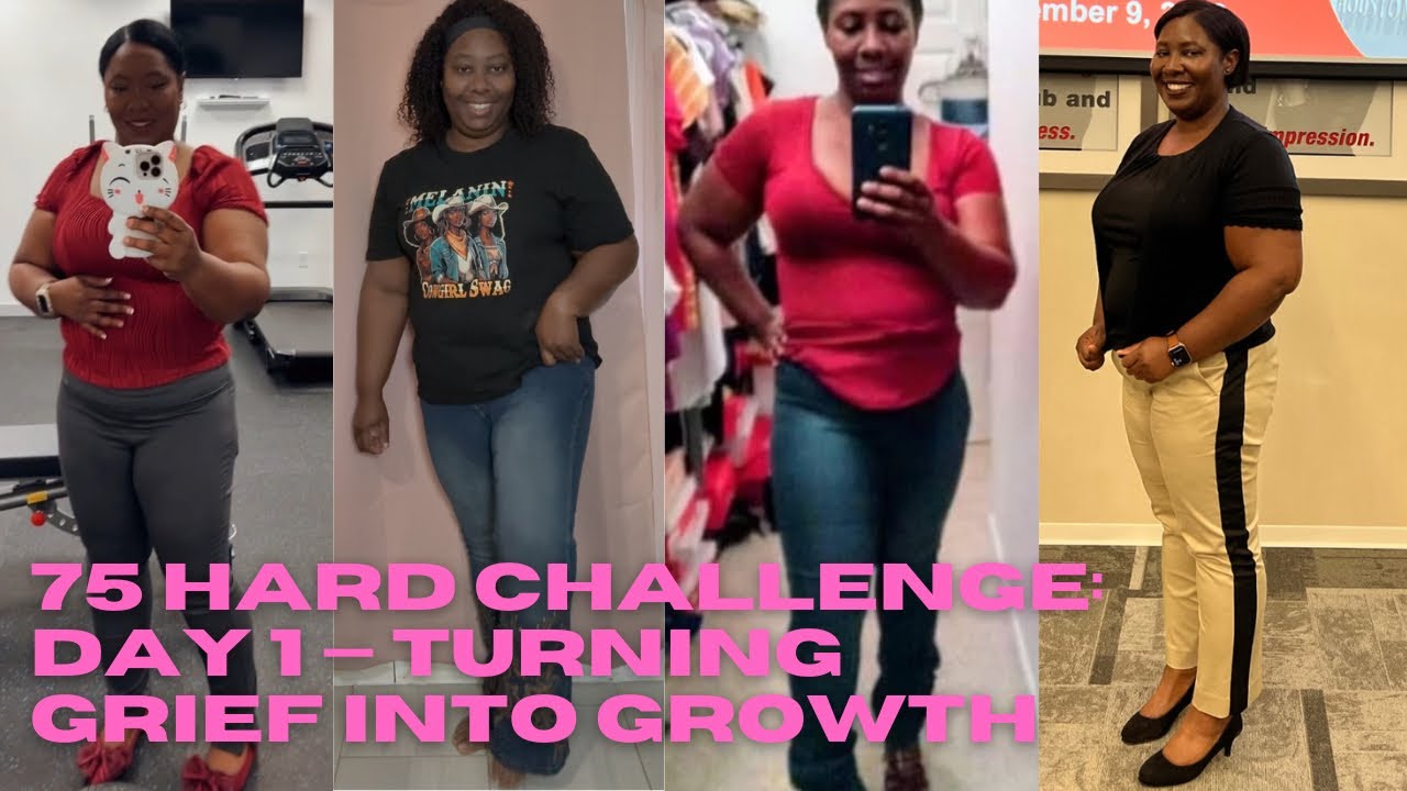 75 Hard Challenge: Day 1 — Turning Grief Into Growth
